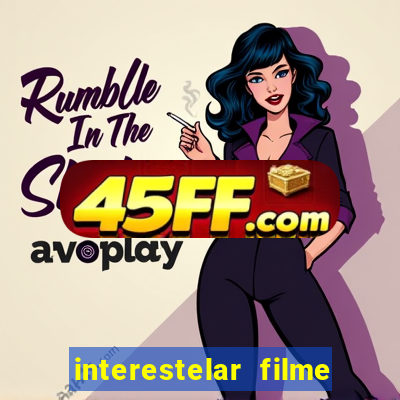 interestelar filme completo dublado download